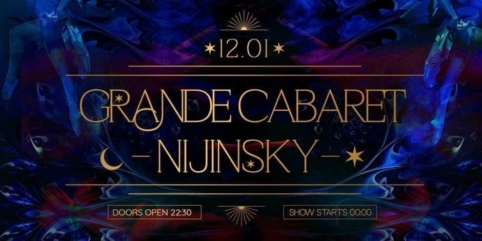 Grande Cabaret Nijinsky | Friday