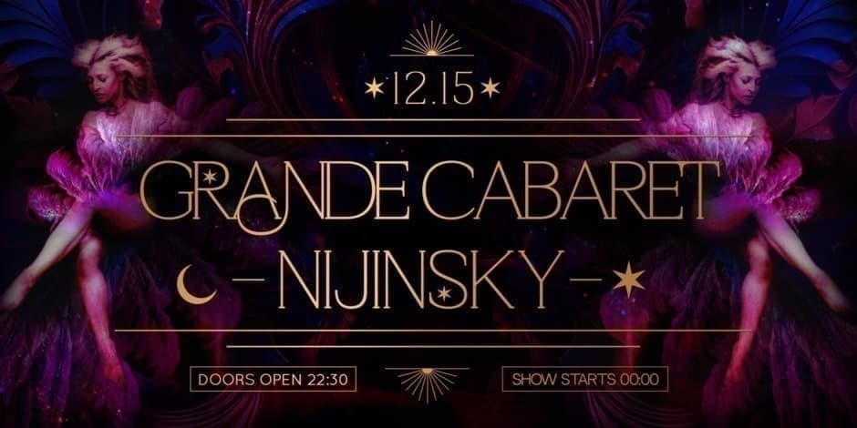 Grande Cabaret Nijinsky | Friday
