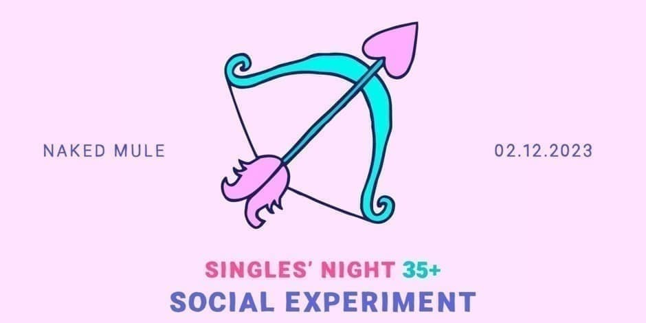 Social Experiment: SINGLES' NIGHT 35+