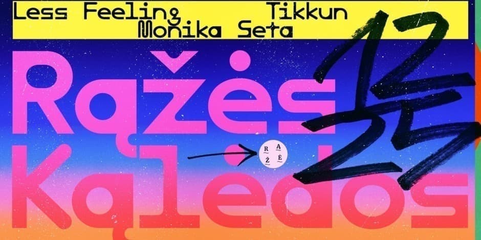 Rąžės Kąlėdos: Less Feeling, Tikkun, Monika Seta