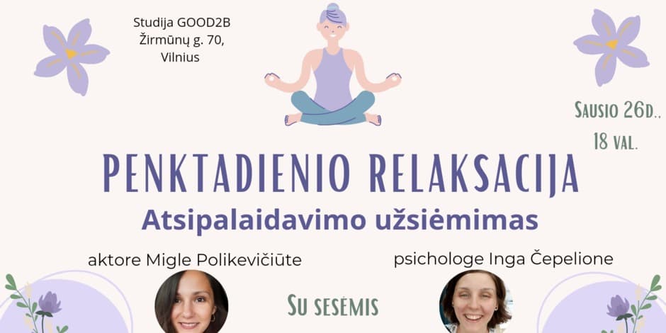 Penktadienio relaksacija: ATSIPALAIDAVIMO užsiėmimas Vilniuje