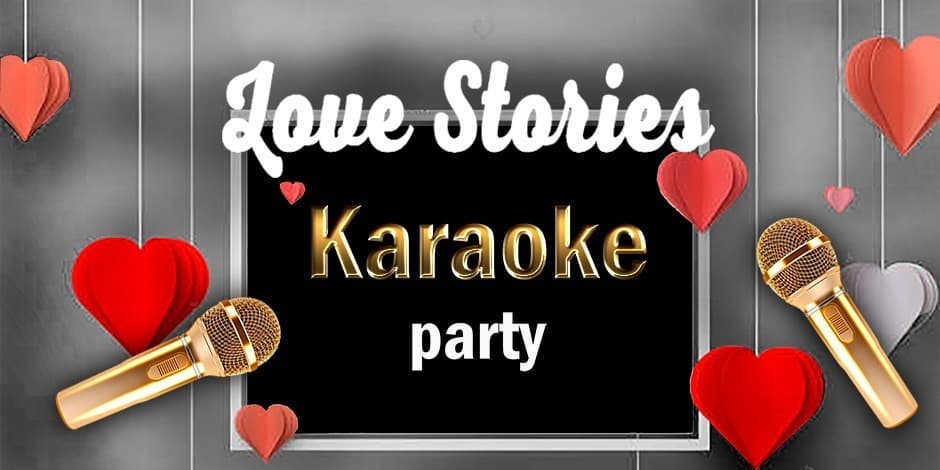 Love stories (karaoke party)