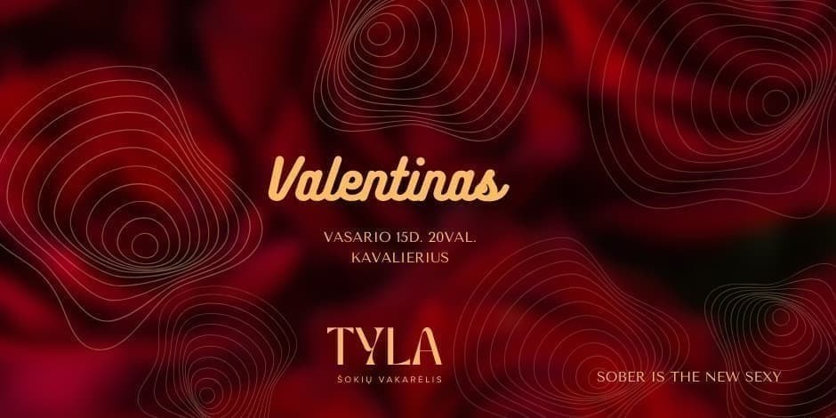 TYLA / Valentinas