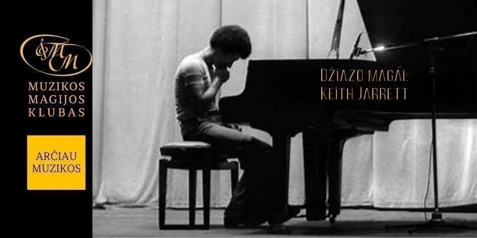 Džiazo magai: Keith Jarrett | ARČIAU MUZIKOS