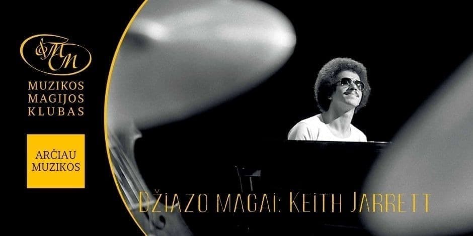 Džiazo magai: Keith Jarrett | ARČIAU MUZIKOS II-a dalis