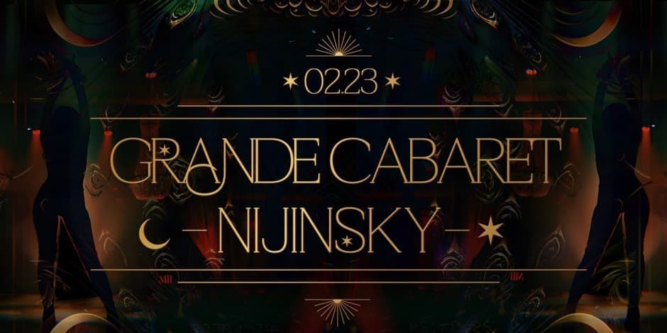 Grande Cabaret Nijinsky | Friday