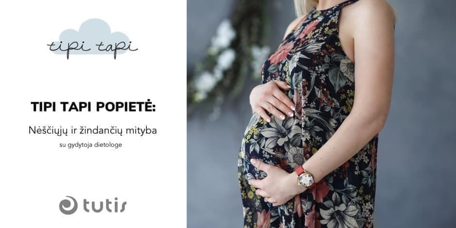 Tipi Tapi popietė: Nėščiųjų ir žindančių mityba