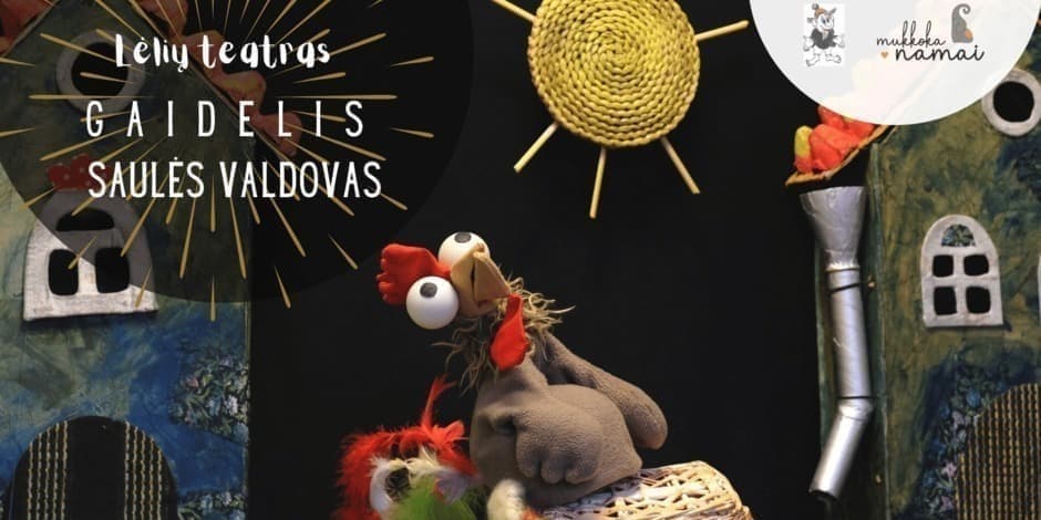 Lėlių teatro spektaklis "Gaidelis - saulės valdovas"