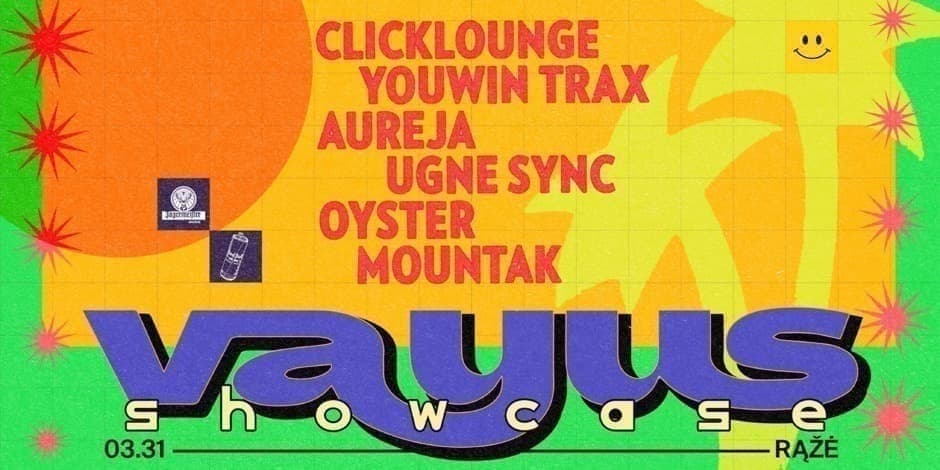 Vayus Showcase: Clicklounge, Youwin Trax, Aureja, Ugne Sync, Oyster, Mountak
