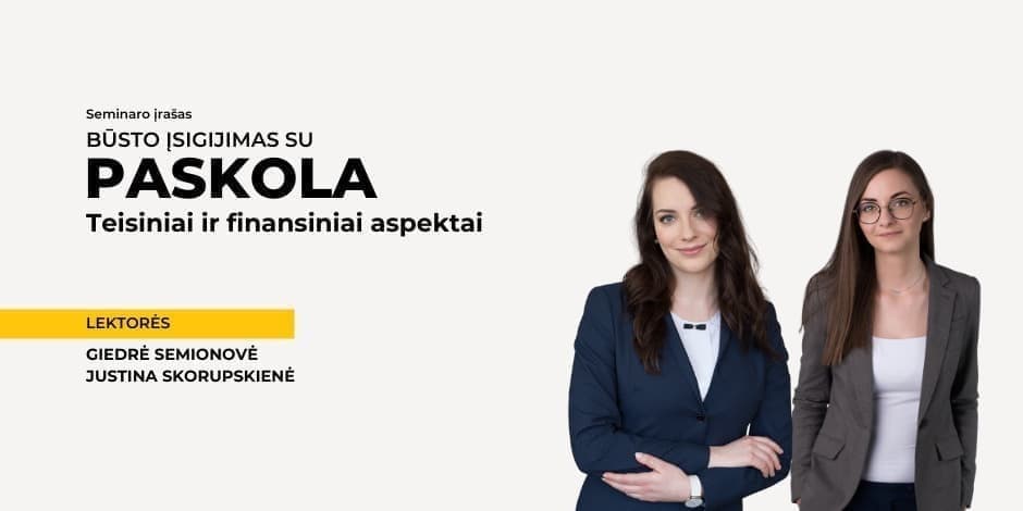 Būsto įsigijimas su paskola. Teisiniai ir finansiniai aspektai.