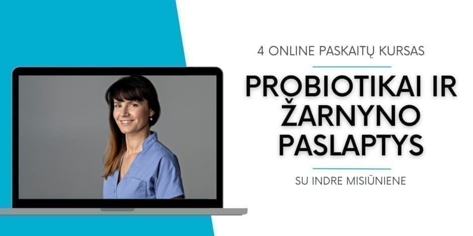 4 sav. online kursas PROBIOTIKAI IR ŽARNYNO PASLAPTYS