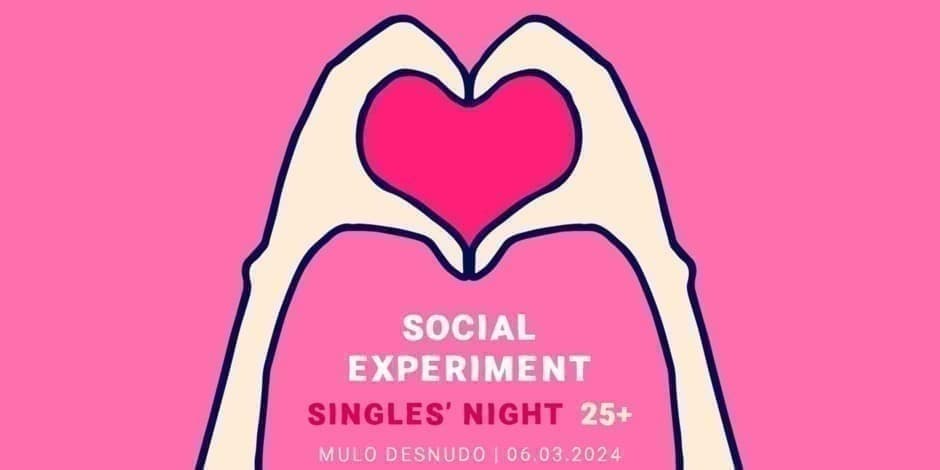 Social Experiment: SINGLES' NIGHT 25+