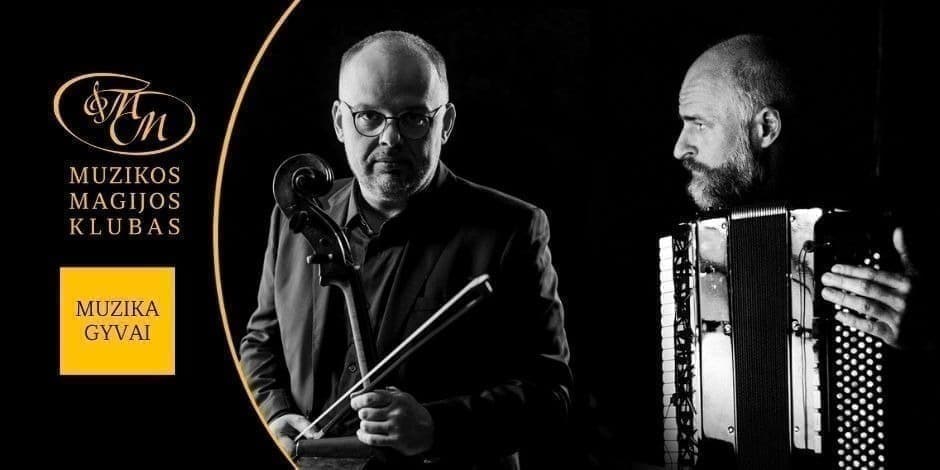 Magiškos muzikos duetas: Mindaugas Bačkus ir Raimondas Sviackevičius