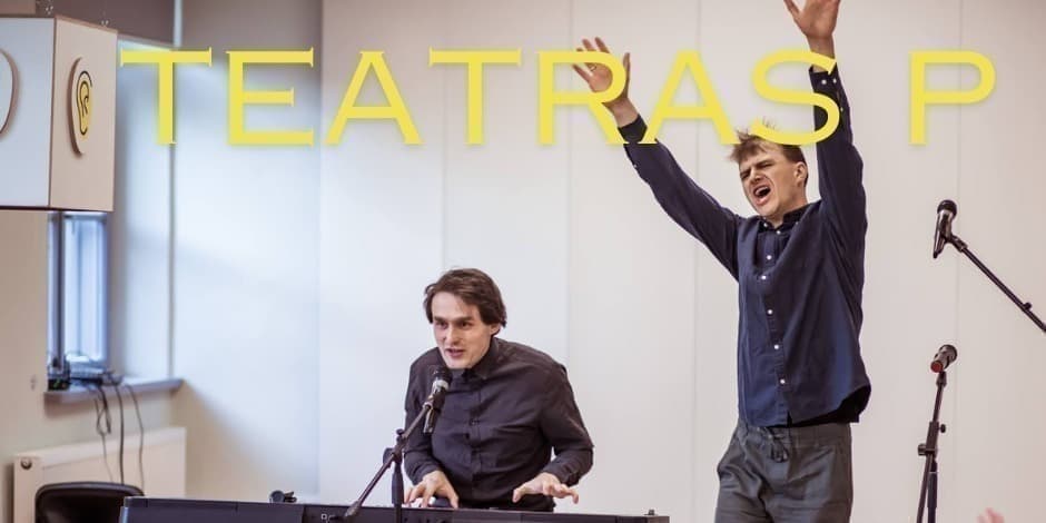 Teatras P - koncertas!