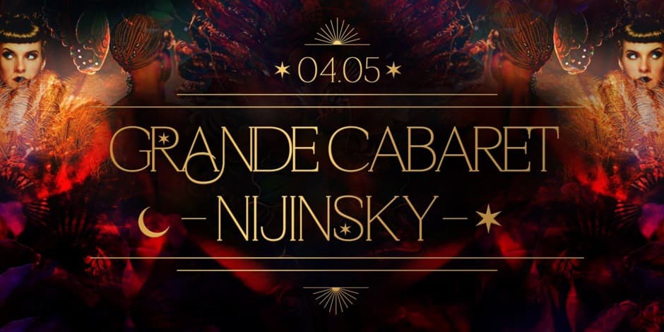 Grande Cabaret Nijinsky | Friday