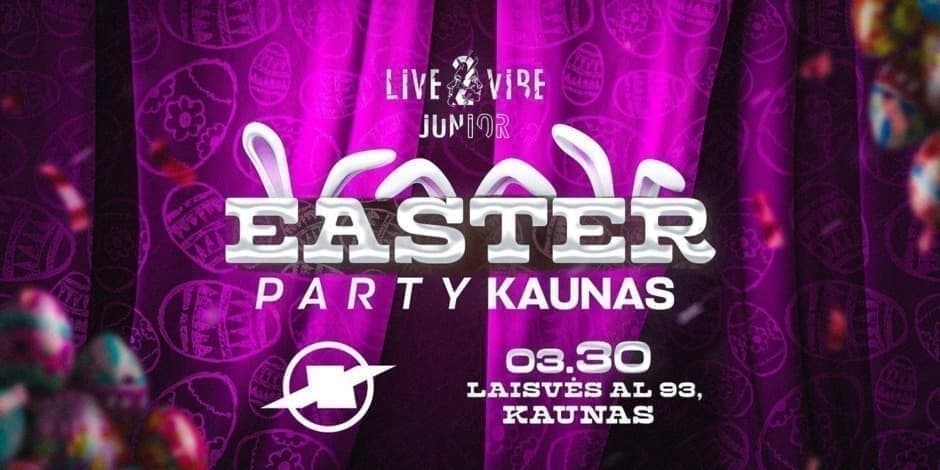 GRAND EASTER PARTY! Kaunas