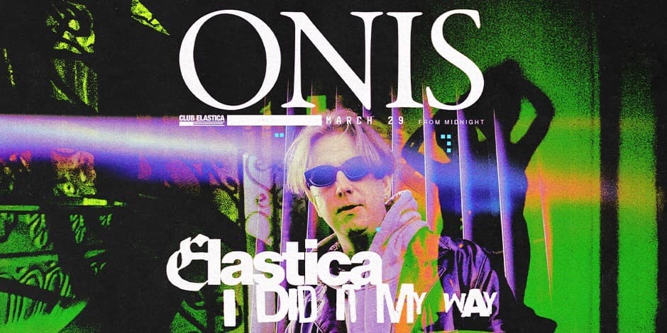 ELASTICA, I DID IT MY WAY: ONIS
