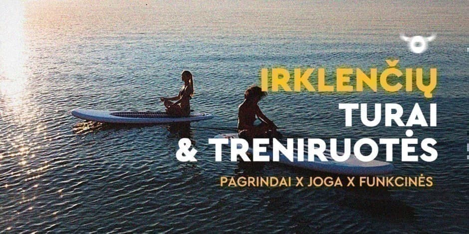 SUP Fit treniruotės & Turai. Treniruotė ant irklenčių Kaune.