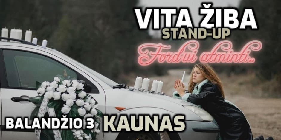 KAUNAS - VITA ŽIBA STAND-UP turas Ford'ui atminti