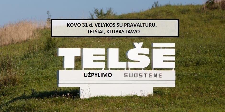 VELYKOS UŽPYLIMO SUOSTENĖJ - TELŠIUOSE