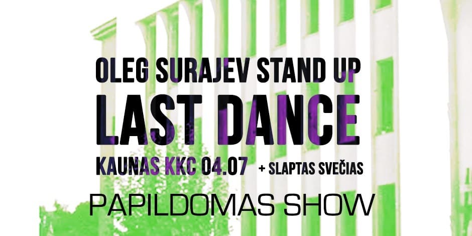 OLEG SURAJEV STAND UP: LAST DANCE // KAUNAS (04.07) 20:00