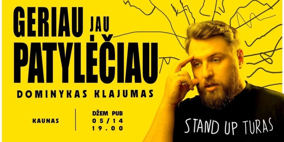 "GERIAU JAU PATYLĖČIAU" | Kaunas | Dominyko Klajumo Stand-up