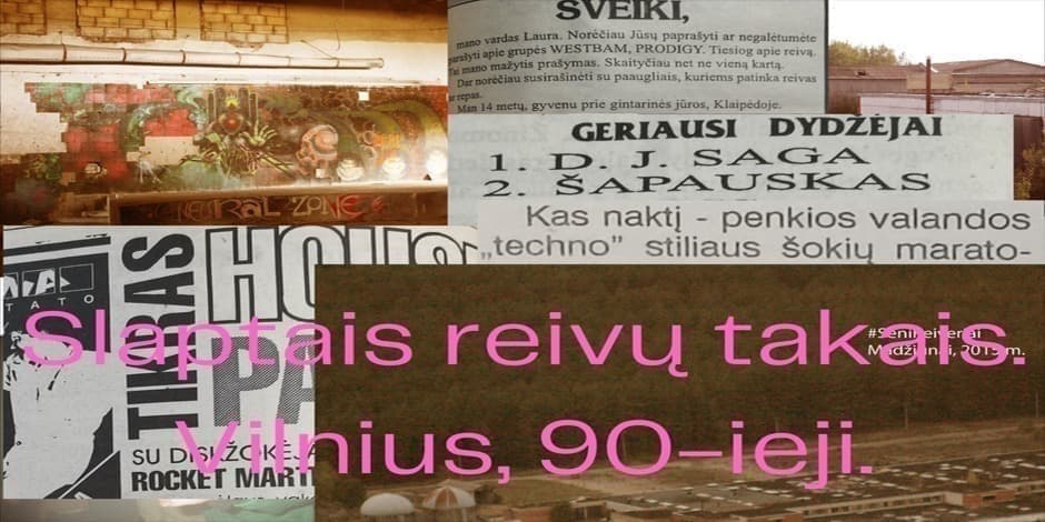 Ekskursija "Slaptais reivų takais. Vilnius, 90-ieji"