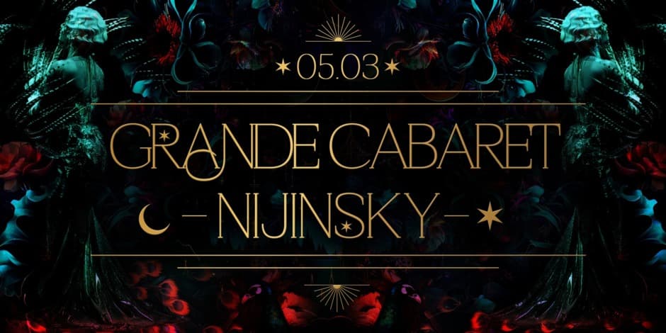 Grande Cabaret Nijinsky | Friday