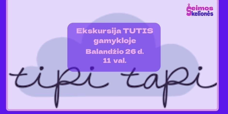 Ekskursija Tutis gamykloje