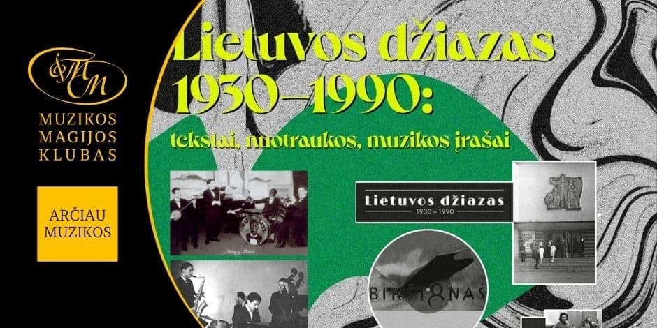 ARČIAU MUZIKOS: Lietuvos džiazo istorijos kontekstai 1930-1990 | Rūta Skudienė