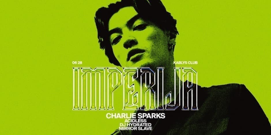 Imperija: Charlie Sparks, Acidless, DJ Hydrated, Mirror Slave