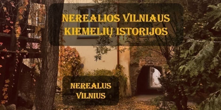 NEREALIOS VILNIAUS KIEMELIŲ ISTORIJOS