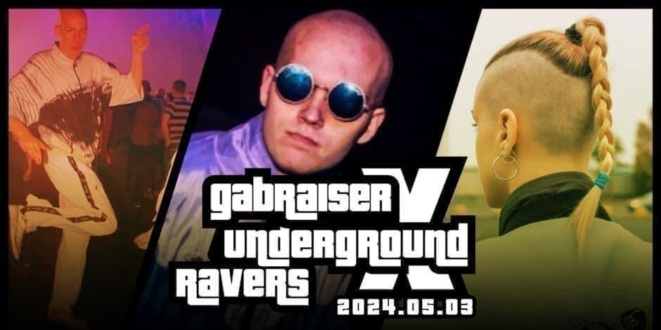 gabraiser X Underground Ravers