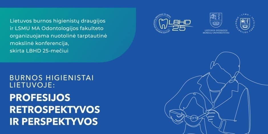 LBHD nuotolinė tarptautinė mokslinė konferencija - Burnos higienistai Lietuvoje: profesijos restrospektyvos ir perspektyvos