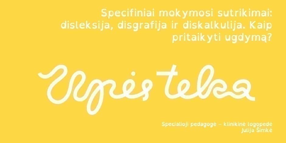 Specifiniai mokymosi sutrikimai: disleksija, disgrafija ir diskalkulija. Kaip pritaikyti ugdymą?