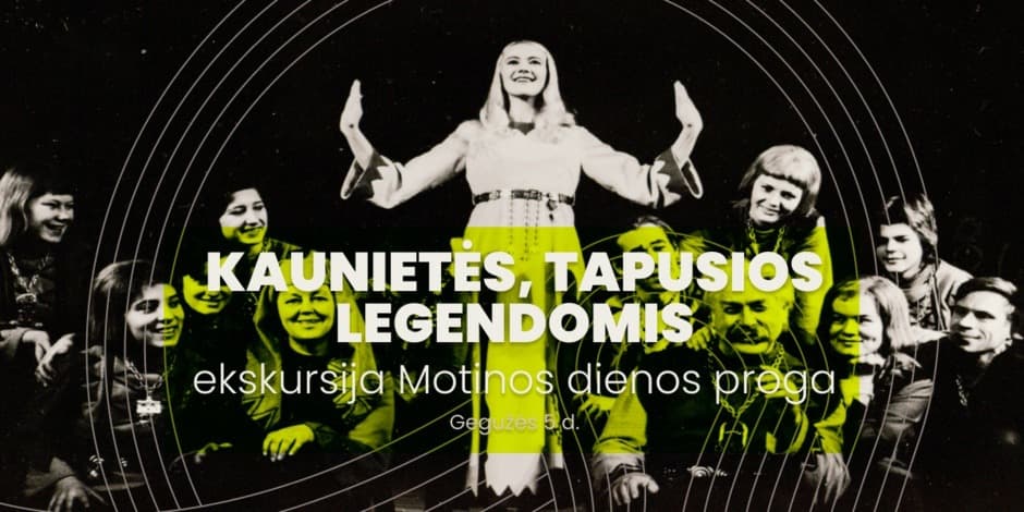 Kaunietės, tapusios legendomis. Ekskursija Motinos dienos proga