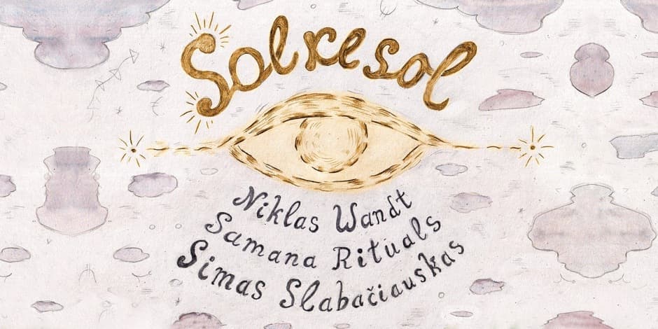 SOLRESOL: Simas Slabačiauskas, Niklas Wandt, Samana Rituals