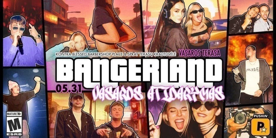 BANGERLAND: VASAROS ATIDARYMAS (05.31)