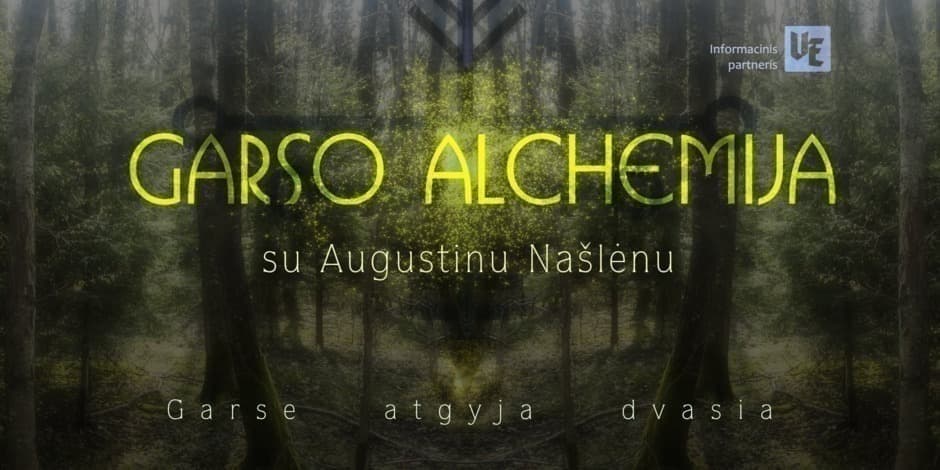 Garso alchemija su Augustinu Našlėnu