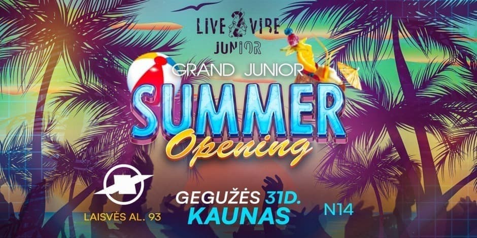 GRAND SUMMER OPENING PARTY! KAUNAS