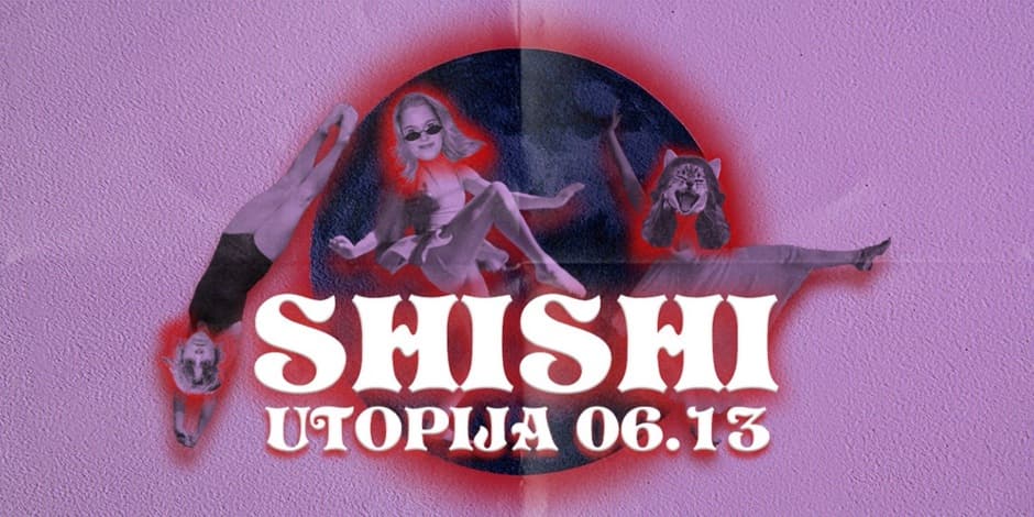 shishi | Utopija | Vilnius