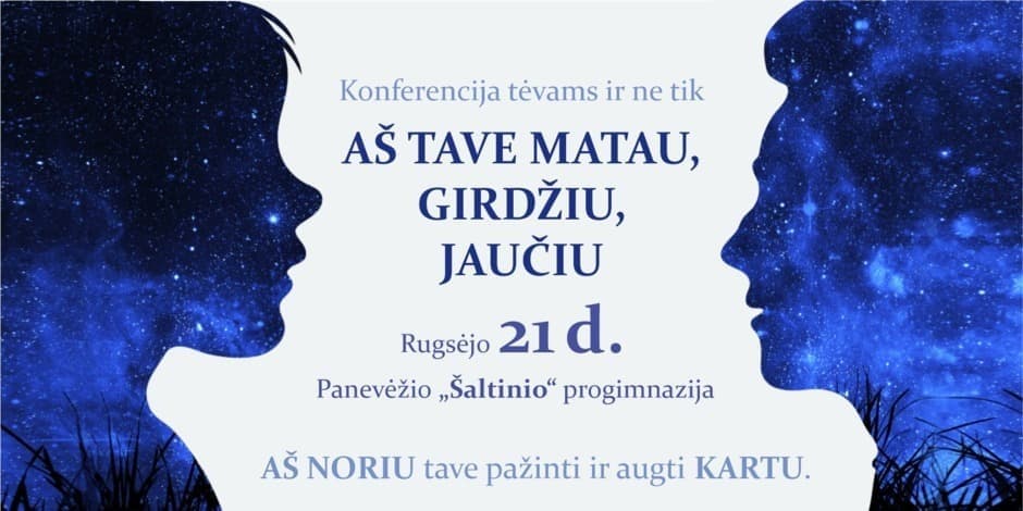 Konferencija tėvams „AŠ TAVE MATAU, GIRDŽIU, JAUČIU“