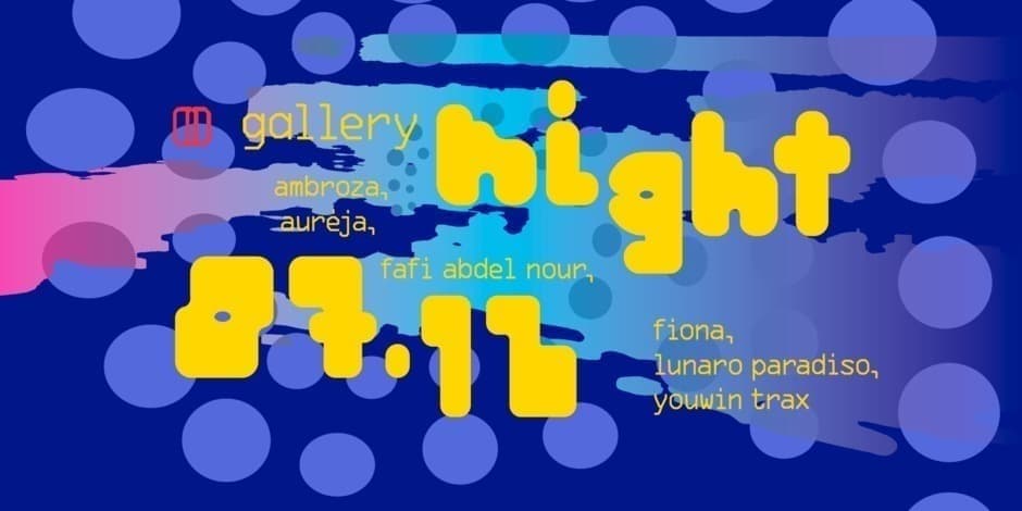 gallery night : Fiona, Fafi Abdel Nour, Aurėja, Ambroza, Lunaro Paradiso, Youwin Trax