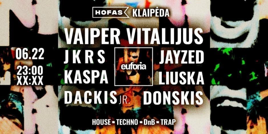 euforia: HOFAS Klaipeda | House | Techno | DnB | Trap