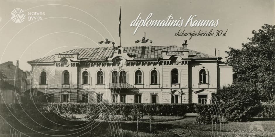 Ekskursija „Diplomatinis Kaunas“