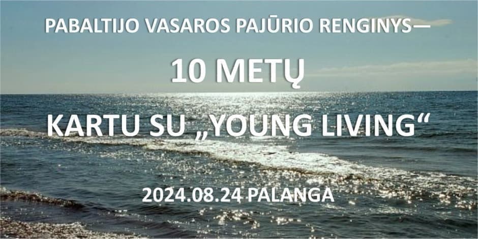 Pabaltijo Vasaros pajūrio renginys - 10 metų kartu su ,,Young Living"