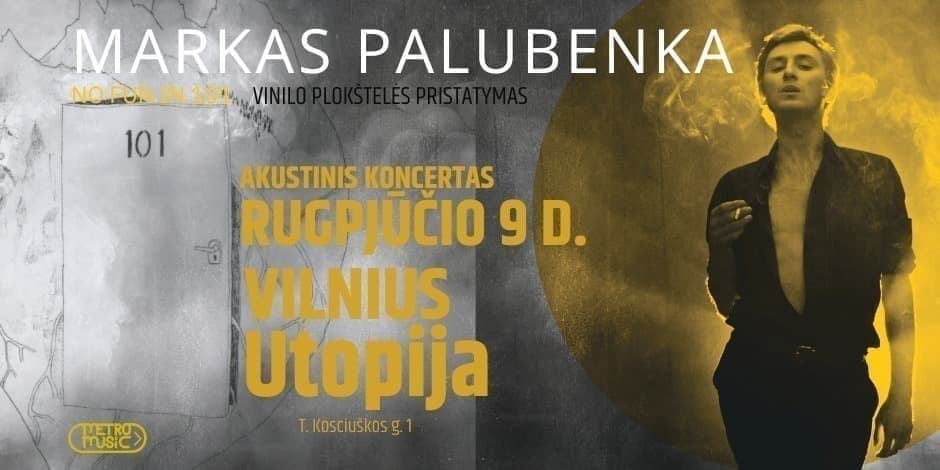 Markas Palubenka akustinis koncertas ir vinilo plokštelės “NO FUN IN 101” pristatymas VILNIUS !!!