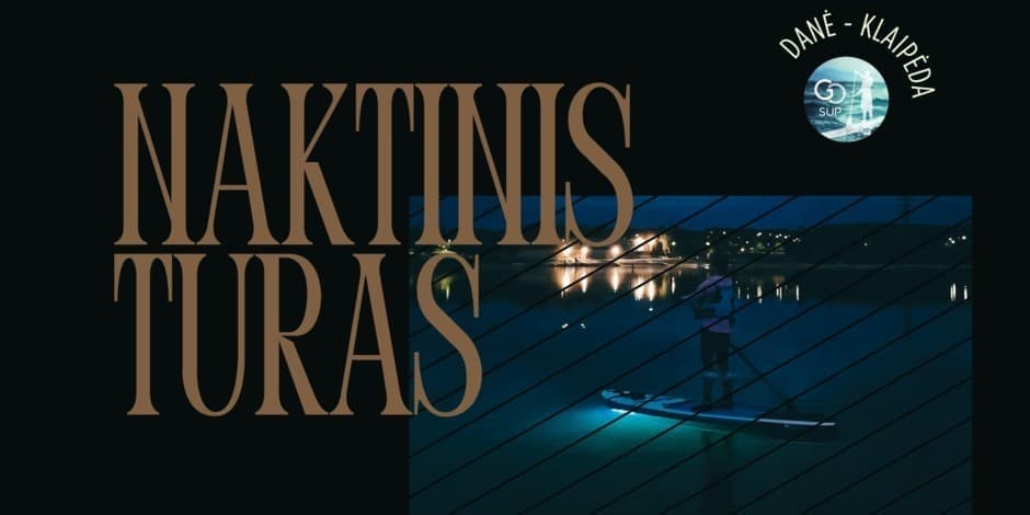 Naktinis irklenčių turas Klaipėdoje | goSUP