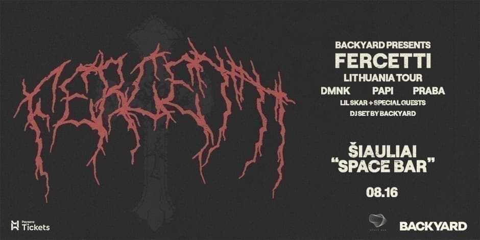 Backyard presents: FERCETTI Lithuania tour: Šiauliai