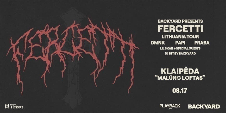 Backyard presents: FERCETTI Lithuania tour: Klaipėda